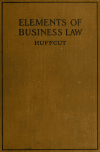 Book preview: The elements of business law : with illustrative examples and problems by Ernest W. (Ernest Wilson) Huffcut