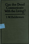 Book preview: Can the dead communicate with the living? by Isaac Massey Haldeman
