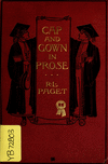 Book preview: Cap and gown in prose; short sketches selected from undergraduate periodicals of recent years; by Frederic Lawrence Knowles