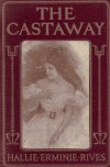 Book preview: The castaway; three great men ruined in one year-a king, a cad and a castaway by Hallie Erminie Rives