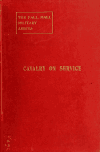 Book preview: Cavalry on service : by Gerhard von Pelet-Narbonne