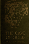 Book preview: The cave of gold, a tale of California in '49 by Everett McNeil
