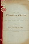 Book preview: Centennial oration, delivered at Portland, July 6, 1886 by Thomas B. (Thomas Brackett) Reed