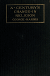 Book preview: A century's change in religion by George Harris