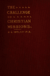Book preview: The challenge to Christian missions : missionary questions and the modern mind by R. E. (Robert Ethol) Welsh