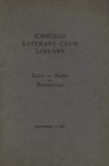 Book preview: Chicago Literary Club library : lists of books and periodicals by Chicago Literary Club