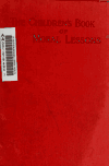 Book preview: The children's book of moral lessons : Second series ... by Frederick James Gould