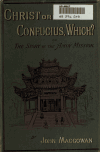 Book preview: Christ or Confucius, which? or, The story of the Amoy mission by J. (John) Macgowan