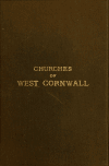 Book preview: Churches of West Cornwall ; with notes of antiquities of the district by J. T. (John Thomas) Blight