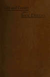 Book preview: The city and county of San Diego : illustrated and containing biographical sketches of prominent men and pioneers by Theodore S. (Theodore Strong) Van Dyke