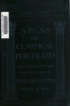 Book preview: Atlas of classical portraits : Greek : with brief descriptive commentary by W. H. D. (William Henry Denham) Rouse