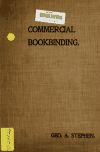 Book preview: Commercial bookbinding; a description of the processes and the various machines used by Geo. A. (George Arthur) Stephen