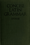 Book preview: Concise Latin grammar by Benjamin Leonard D'Ooge