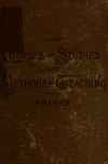 Book preview: Courses and methods. A handbook for teachers of primary, grammar, and ungraded schools by John T. (John Tilden) Prince