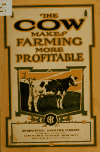 Book preview: The cow makes farming more profitable .. by P. G. (Perry Greeley) Holden