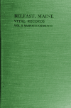 Book preview: Vital records of Belfast Maine, to the year 1892 .. by Belfast (Me.)