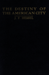 Book preview: The destiny of the American city by John Frederick Hessel