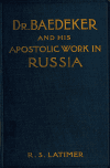 Book preview: Dr. Baedeker and his apostolic work in Russia by Robert Sloan Latimer