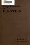 Book preview: Easy lessons in Einstein; a discussion of the more intelligible features of the theory of relativity by Edwin Emery Slosson