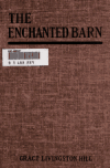 Book preview: The enchanted barn by Grace Livingston Hill