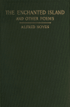 Book preview: The enchanted island; and other poems by Alfred Noyes