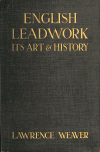 Book preview: English leadwork; its art and history by Lawrence Weaver