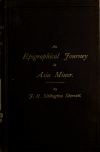 Book preview: An epigraphical journey in Asia Minor [during the summer of 1884] by J. R. Sitlington (John Robert Sitlington) Sterrett