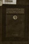 Book preview: Essentials of happiness; a manual of humanity, its character and attainment by Francis F Tanaka