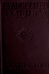 Book preview: Evangelized America, by Grover C. Loud by Grover C Loud