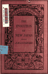 Book preview: The evolution of new Japan by Joseph H. (Joseph Henry) Longford