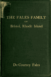 Book preview: The Fales family of Bristol, Rhode Island : ancestry of Haliburton Fales of New York by De Coursey Fales