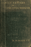 Book preview: The family letters of Christina Georgina Rossetti : with some supplementary letters and appendices by Christina Georgina Rossetti