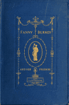 Book preview: Fanny Burney and her friends. Select passages from her diary and other writings; by Fanny Burney