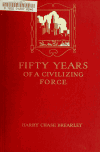 Book preview: Fifty years of a civilizing force; an historical and a critical study of the work of the National Board of Fire Underwriters by Harry Chase Brearley