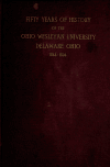 Book preview: Fifty years of history of the Ohio Wesleyan university, Delaware, Ohio. 1844-1894 by Ohio Wesleyan University
