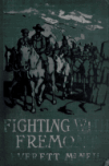 Book preview: Fighting with Fremont; a tale of the conquest of California by Everett McNeil