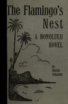 Book preview: The flamingo's nest; a Honolulu story by Roger Sprague
