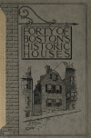 Book preview: Forty of Boston's historic houses; a brief illustrated description of the residences of historic characters of Boston who have lived in or near the by Mass.) State Street Trust Company (Boston