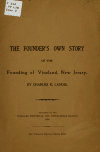 Book preview: The founder's own story of the founding of Vineland by Charles K[line] Landis