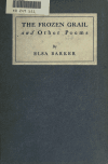 Book preview: The frozen grail, and other poems by Elsa Barker