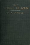 Book preview: The future citizen by F. A. (Frank A.) Myers