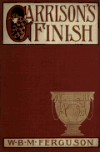 Book preview: Garrison's finish : a romance of the race course by William Blair Morton Ferguson