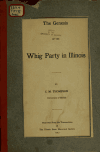 Book preview: The genesis of the Whig Party in Illinois by Charles Manfred Thompson