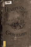 Book preview: Harper's school geography : with maps and illustrations prepared expressly for this work by eminent American artists by Wallace Walter Atwood
