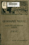 Book preview: Geography manual, elements and grammar school by Alex Everett Frye