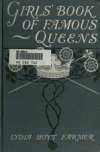 Book preview: The girl's book of famous queens by Lydia Hoyt Farmer