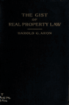 Book preview: The gist of real property law by Harold Guthrie Aron
