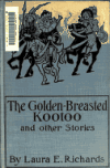 Book preview: The golden-breasted kootoo by Laura Elizabeth Howe Richards