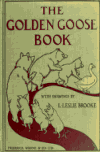 Book preview: The golden goose book, being the stories of The golden goose, The three bears, The 3 little pigs, Tom Thumb by L. Leslie (Leonard Leslie) Brooke