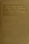 Book preview: Government by all the people; or, The initiative, the referendum, and the recall as instruments of democracy by Delos F. (Delos Franklin) Wilcox